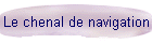Le chenal de navigation